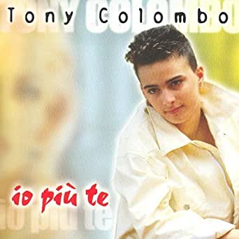 Colombo Tony - Io Piu' Te Cd 8030211201820