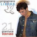 Ventuno Gianluca - Prigioniero Libero Cd 8030211205484