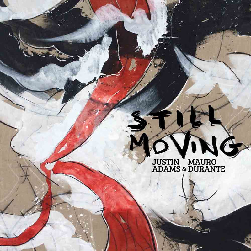 Adams Justin & Durante Mauro - Still Moving Lp 8030482003055