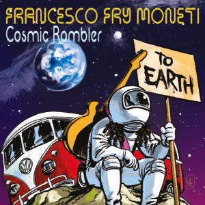 Moneti Francesco "Fry" - Cosmic Rambler Cd 8033891242701