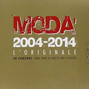 Moda' - 2004-2014 L'Originale Cd 8033954533982