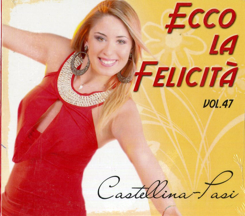 Castellina-Pasi - Ecco La Felicita' Vol.47 Cd 8033959534663