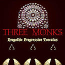 Three Monks - Neogothic Progressive Toccatas