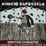 Capossela Vinicio - Rebetiko Gymnastas (2Lp X 180Gr.Limited Edt.) Lp 8051040720016