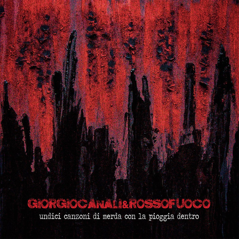 Canali Giorgio & Rossofuoco - Undici Canzoni Di Merda Con La Pioggia Dentro Cd 8056459080645