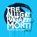 Tre Allegri Ragazzi Morti - Primitivi Del Futuro (10 Years Edt. Vinyl Blue Splatter Limited Edt.) Lp 8056459080836