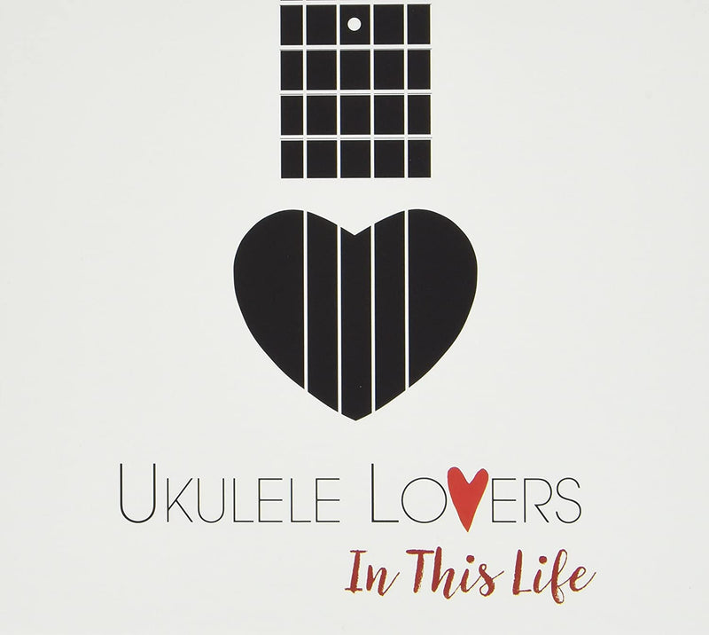 Ukulele Lovers - In This Life Cd 8056479410873