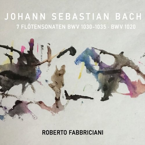 Fabbriciani Roberto - 7 Flotensonaten Bwv 1030-1035 Bwv 1020