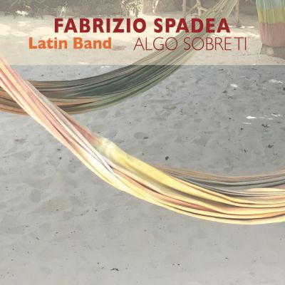 Spadea Fabrizio Latin Band - Algo Sobreti