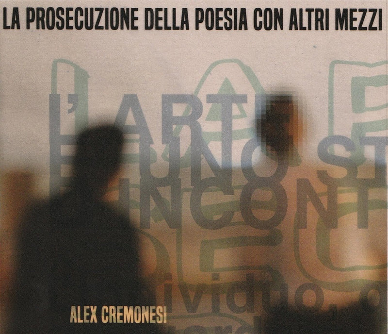 Cremonesi Alex - La Prosecuzione Della Poesia Con Altri Mezzi CD 8388766236485