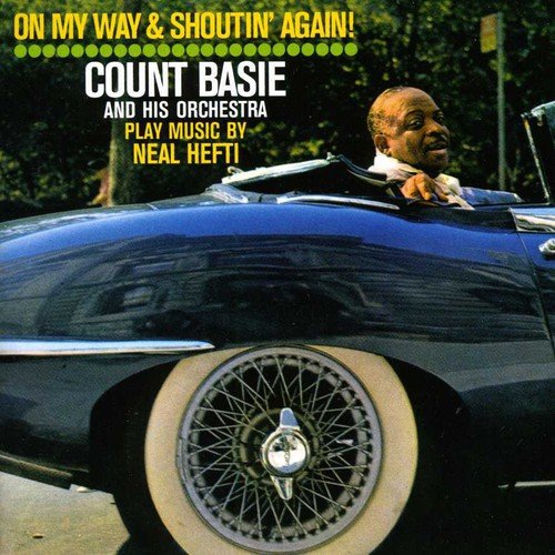 Basie Count - On My Way & Shoutin Again! (+ Not Now, I'Ll Tell You When)