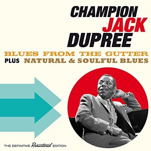 Dupree Champion Jack - Blues From The Gutter (+ Natural & Soulful Blues)