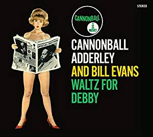 Adderley Cannonball & Evans Bill - Waltz For Debby (Know What I Mean? + Portrait Of Cannonball) CD 8436559466417