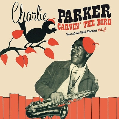 Parker Charlie - Carvin' The Bird Best Of The Dial Master Vol.2 (180 Gr .Vinyl Red Limited Edt.) Lp 8436563182846