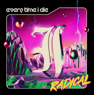 Every Time I Die - Radical (Vinyl Black Gatefold Sleeve + Booklet 12 Pagine) Lp 8714092774719